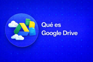 Qué es Google Drive